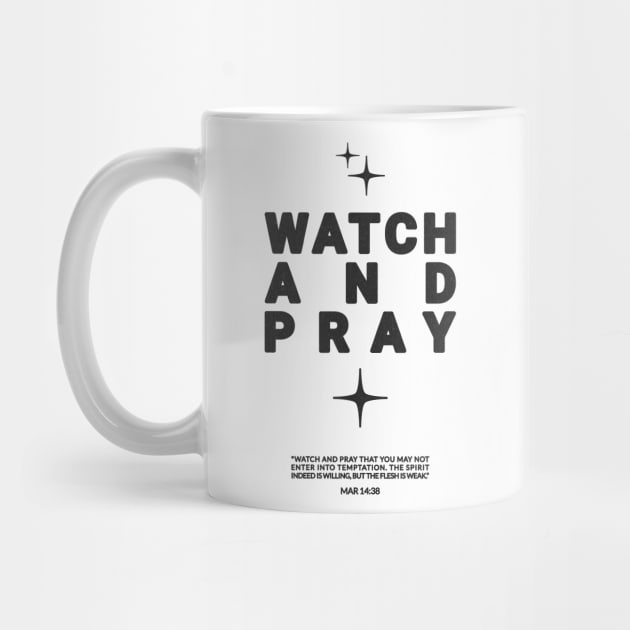 Watch and Pray - Black Text by Inspired Saints